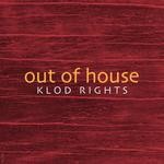 cover: Klod Rights - Out Of House