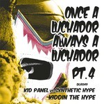 cover: Kid Panel|Synthetic Hype - Once A Luchador Always A Luchador Part 4 - Kiddin The Hype