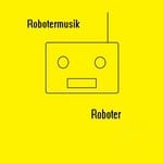 cover: Roboter - Robotermusik