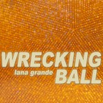 cover: Lana Grande - Wrecking Ball (remixes)