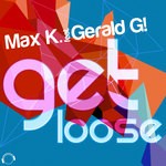 cover: Gerald G|Max K - Get Loose (remixes)