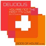 cover: Delicious - You Are Not The First My Love