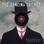 cover: The Dancing Cricket - Chapeau