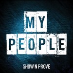 cover: Show N Prove - My People