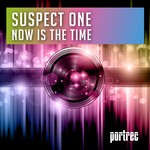 cover: Suspect One - Now Is The Time