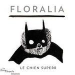 cover: Le Chien Superr - Floralia