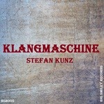 cover: Stefan Kunz - Die Klangmaschine