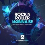 cover: Rock N Roller - Wanna Be