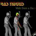 cover: Ras Negus - Weh Dem A Do?