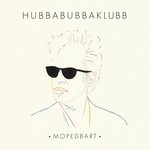 cover: Hubbabubbaklubb - Mopedbart