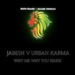 cover: Jabesh|Urban Karma|Dutty Hands|Cranky General - Why Me Why You (Remix)