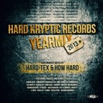 cover: Hard Tex|How Hard|Various - Hard Kryptic Records Yearmix 2013 (Continuously Mixed By Hard-Tex & How Hard)