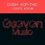 cover: Dash Xan Thic - I Dont Know