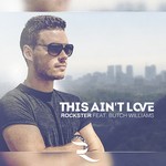 cover: Butch Williams|Rockster - This Ain't Love (remixes)