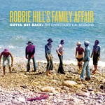 cover: Robbie Hill's Family Affair - Gotta Get Back - The Unreleased LA Sessions