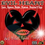 cover: Asaylem|Iyara|Kalado|Kqueens|Nymron|Rage - Evil Heart Riddim