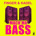 cover: Finger & Kadel - Mach Ma Bass