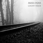 cover: Miss Djax - Ghost Train