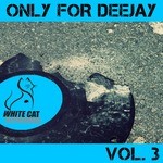 cover: Various - Only For Deejay Vol 3