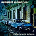 cover: Various - Midnight Memories Lounge Music Deluxe