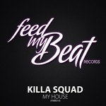 cover: Killa Squad - My House