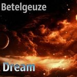 cover: Betelgeuze|Devil Dragon Tatoo - Dream