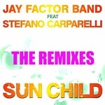 cover: Jay Factor Band|Stefano Carparelli - Sun Child (The Remixes)