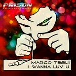 cover: Marco Tegui - I Wanna Luv U