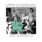 cover: Sammyr Van Selimspahich - Hot Summer EP