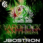 cover: Jamie Irie|J Bostron - Yardrock Anthem