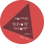 cover: Martinez - Elevate/Swamp