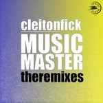 cover: Cleiton Fick - Music Master (The Remixes)