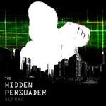 cover: The Hidden Persuader - Defrag