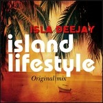 cover: Isla Deejay - Island Lifestyle (Original Mix)