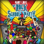 cover: Andy Love - We Rock The School Party