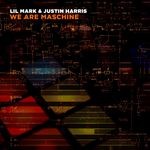 cover: Justin Harris|Lil Mark - We Are Maschine