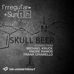 cover: Irregular Synth - Skull Beer