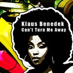 cover: Klaus Benedek - Cant Turn Me Away