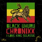 cover: Black Uhuru|Chronixx - I Love King Selassie