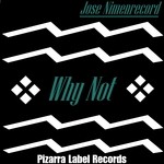 cover: Jose Nimenrecord - Why Not