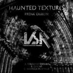 cover: Frenk Dublin - Haunted Textures