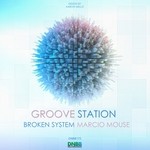 cover: Broken System|Marcio Mouse - Groovestation EP