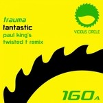 cover: Trauma - Fantastic (Paul King's Twisted T remix)