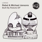 cover: Michael Jansons|Rebel - Built By Robots