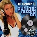 cover: Dj Debbie D - Put That Record On