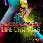 cover: Wallisom Rodrigues - Life Changes