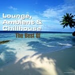 cover: Various - Lounge Ambient & Chillhouse The Best Of