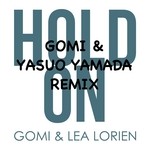 cover: Gomi|Lea Lorien - Hold On (Gomi & Yasuo Yamada Remix)