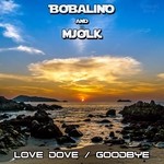 cover: Bobalino|Mjolk - Love Dove/Goodbye