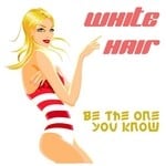 cover: White Hair - Be The One You Know